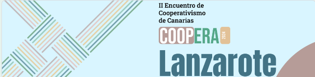 Canarias impulsa la Economía Social y Solidaria con el cierre de CoopERA 2024 en Lanzarote
